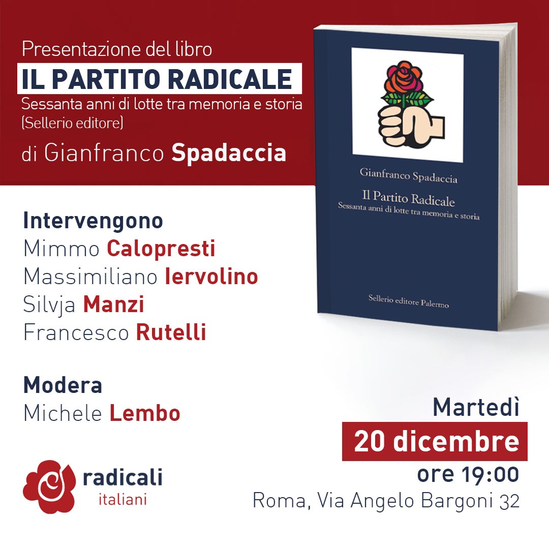 Presentazione del libro: "Il Partito Radicale. Sessanta anni di lotte tra memoria e storia"